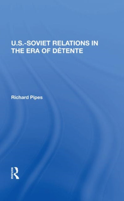 Book cover of: U.s.-soviet Relations In The Era Of Detente