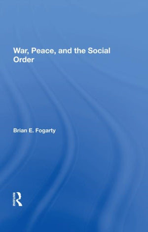 War, Peace, And The Social Order