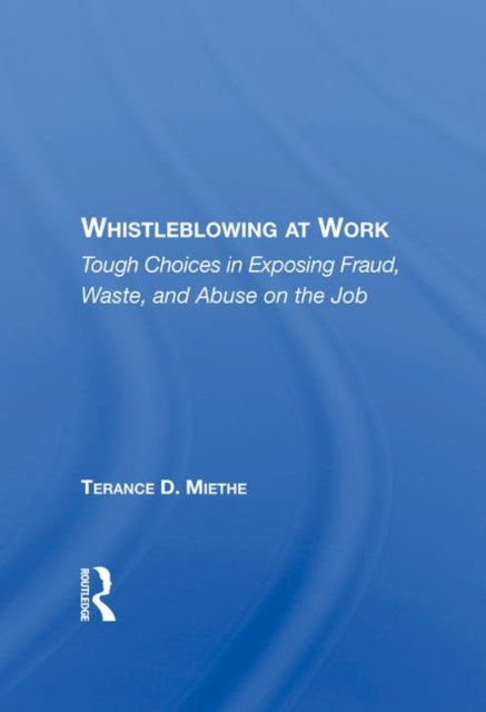Book cover of: Whistleblowing At Work