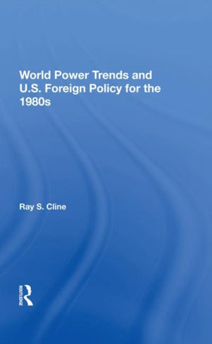 World Power Trends And U.S. Foreign Policy For The 1980s