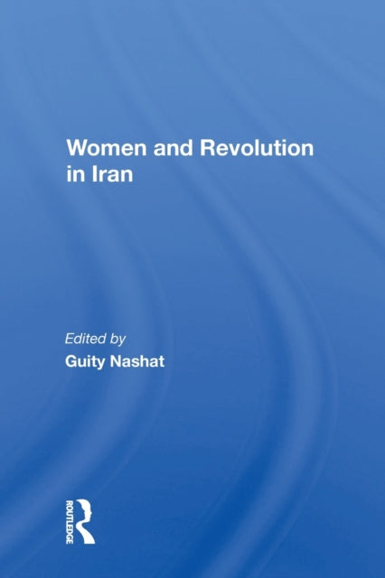 Book cover of: Women And Revolution In Iran. By: Guity Nashat