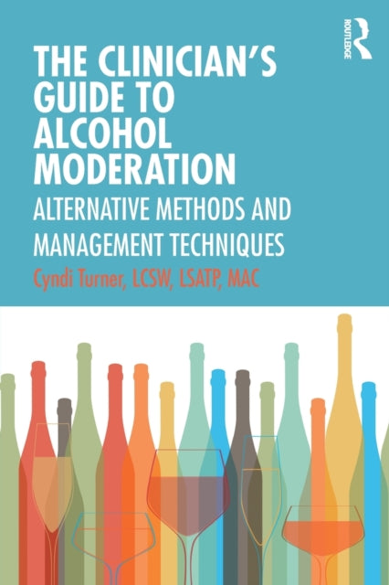 Book cover of: Clinician’s Guide to Alcohol Moderation. By: Cyndi Turner