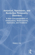 Antisocial, Narcissistic, and Borderline Personality Disorders