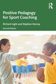 Book cover of: Positive Pedagogy for Sport Coaching. By: Richard Light