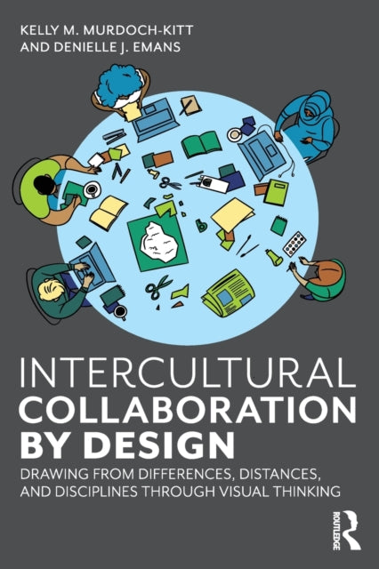 Book cover of: Intercultural Collaboration by Design. By: Kelly M. Murdoch-Kitt