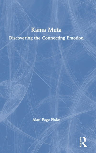 Book cover of: Kama Muta. By: Alan Page Fiske