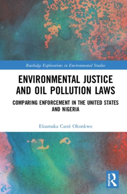 Book cover of: Environmental Justice and Oil Pollution Laws. By: Eloamaka Carol Okonkwo