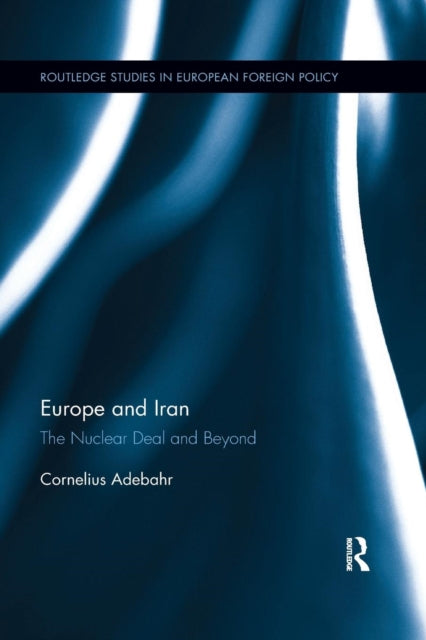 Book cover of: Europe and Iran. By: Cornelius Adebahr
