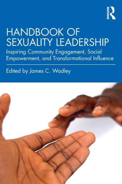 Book cover of: Handbook of Sexuality Leadership. By: James C. Wadley