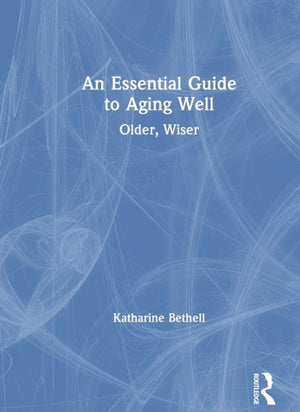 Essential Guide to Aging Well