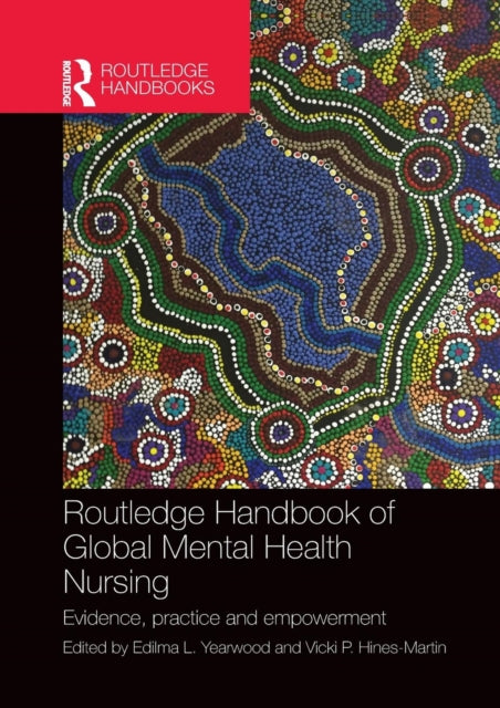 Book cover of: Routledge Handbook of Global Mental Health Nursing. By: Edilma Yearwood