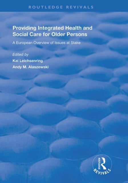 Book cover of: Providing Integrated Health and Social Services for Older Persons. By: Kai Leichsenring