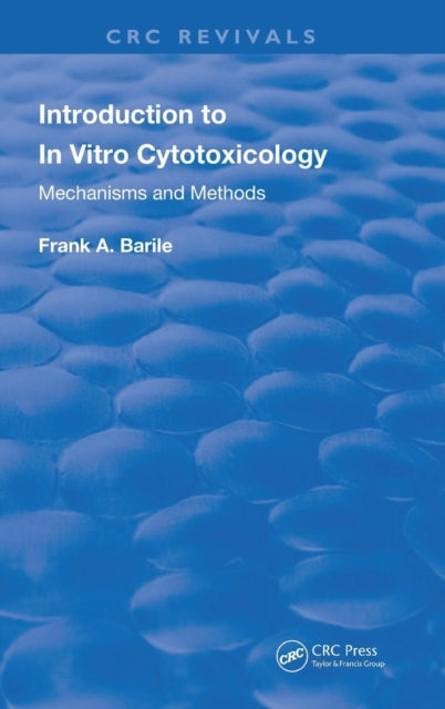 Book cover of: Introduction to In Vitro Cytotoxicology. By: Frank A. Barile