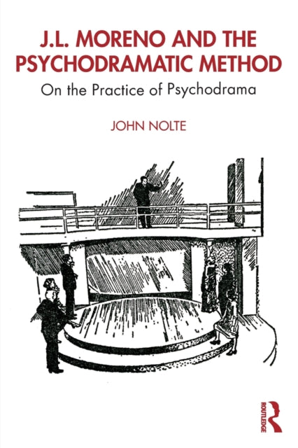 Book cover of: J.L. Moreno and the Psychodramatic Method. By: John Nolte