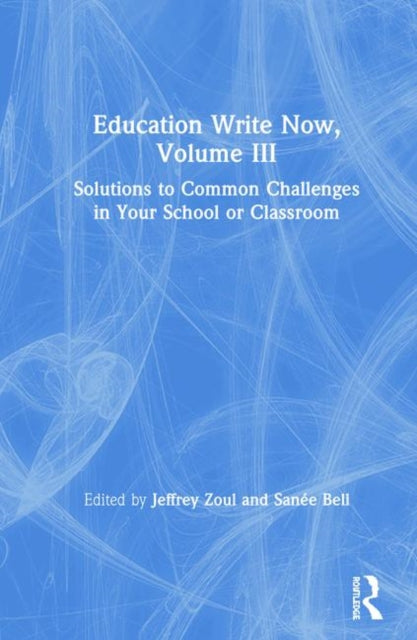 Book cover of: Education Write Now, Volume III. By: Jeffrey Zoul