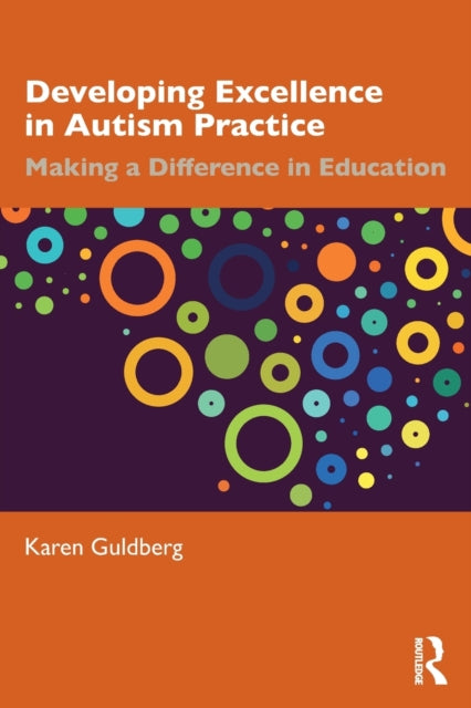 Book cover of: Developing Excellence in Autism Practice. By: Karen Guldberg