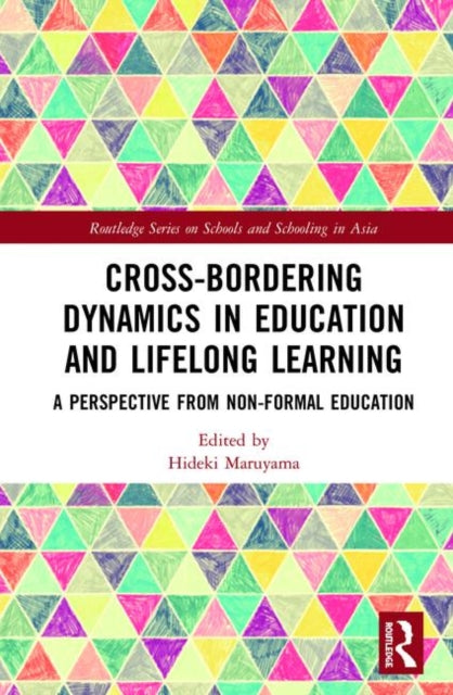 Book cover of: Cross-Bordering Dynamics in Education and Lifelong Learning. By: Hideki Maruyama