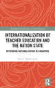 Book cover of: Internationalization of Teacher Education and the Nation State. By: Rita Z. Nazeer-Ikeda