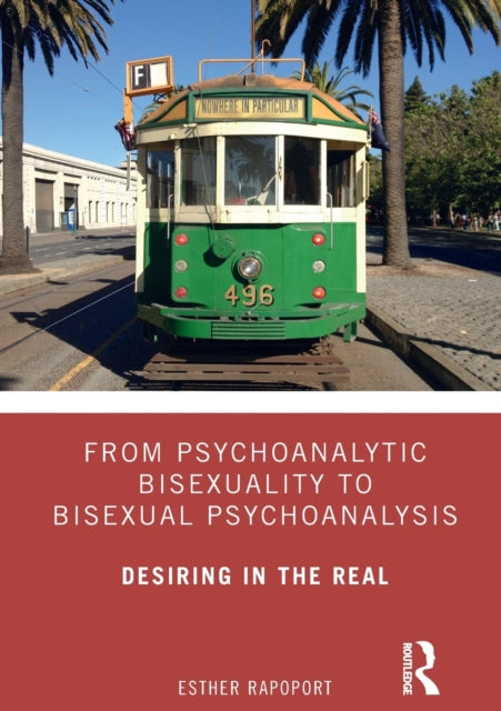 Book cover of: From Psychoanalytic Bisexuality to Bisexual Psychoanalysis. By: Esther Rapoport