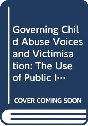 Governing Child Abuse Voices and Victimisation