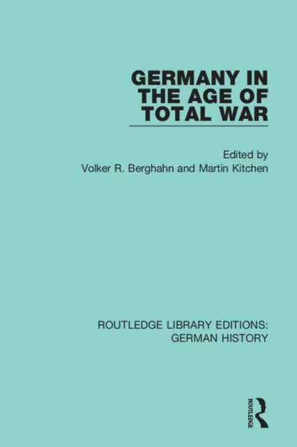 Book cover of: Germany in the Age of Total War. By: Volker R. Berghahn