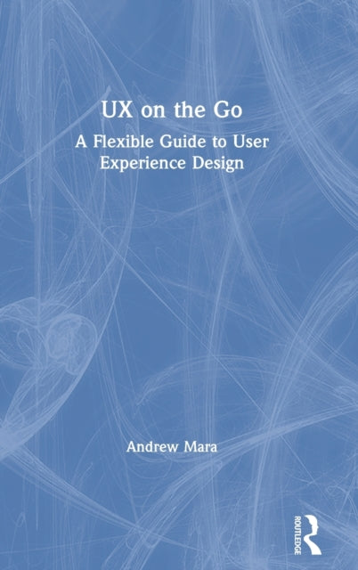 Book cover of: UX on the Go. By: Andrew Mara