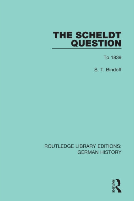 Book cover of: Scheldt Question. By: S. T. Bindoff