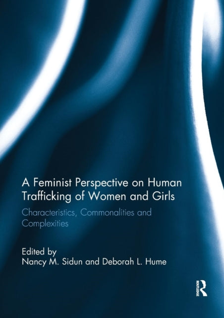 Book cover of: Feminist Perspective on Human Trafficking of Women and Girls. By: Nancy M. Sidun