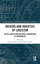 Book cover of: Origins and Varieties of Logicism. By: Francesca Boccuni