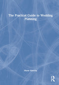 The Practical Guide to Wedding Planning