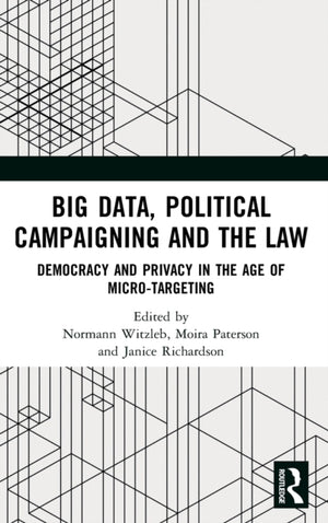 Big Data, Political Campaigning and the Law