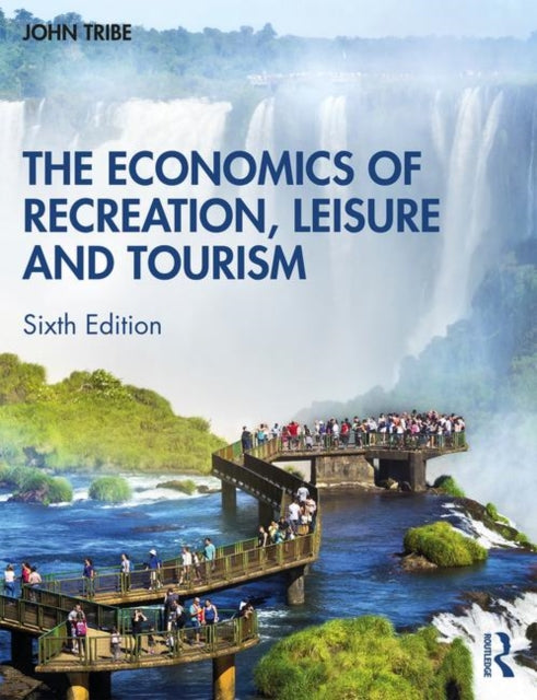 Book cover of: Economics of Recreation, Leisure and Tourism. By: John Tribe