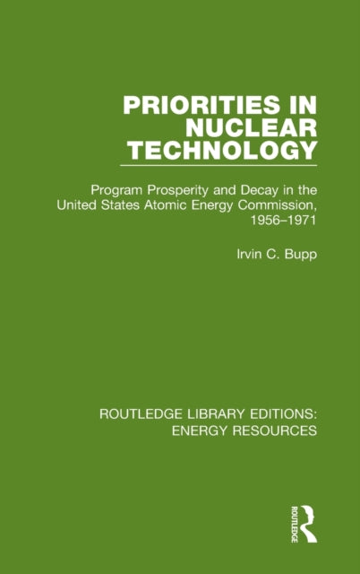 Book cover of: Priorities in Nuclear Technology. By: Irvin C. Bupp