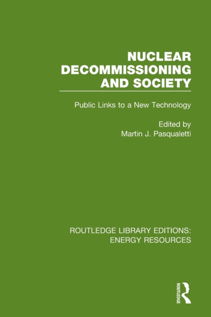 Book cover of: Nuclear Decommissioning and Society. By: Martin J. Pasqualetti