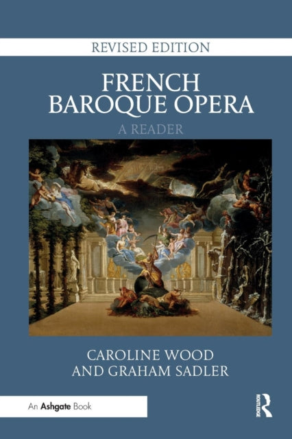 Book cover of: French Baroque Opera: A Reader. By: Caroline Wood