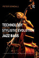 Book cover of: Technology and the Stylistic Evolution of the Jazz Bass. By: Peter Dowdall