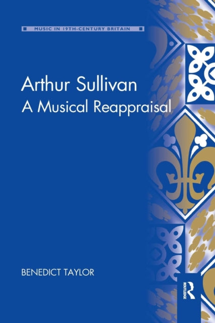 Book cover of: Arthur Sullivan. By: Benedict Taylor