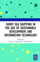 Book cover of: Short Sea Shipping in the Age of Sustainable Development and Information Technology. By: Tiago A. Santos
