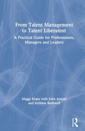 From Talent Management to Talent Liberation
