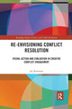 Book cover of: Re-Envisioning Conflict Resolution. By: Jay Rothman