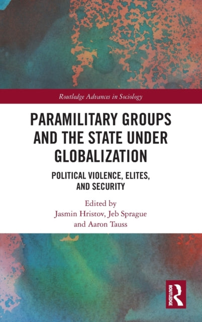Book cover of: Paramilitary Groups and the State under Globalization. By: Jasmin Hristov