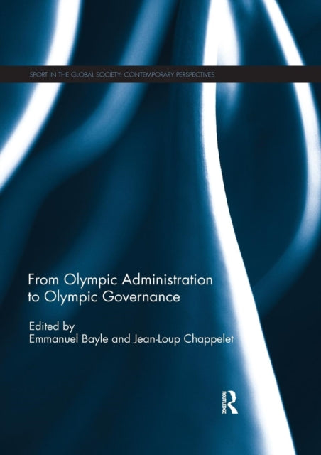 Book cover of: From Olympic Administration to Olympic Governance