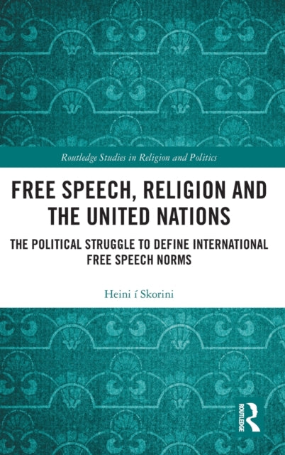 Book cover of: Free Speech, Religion and the United Nations. By: Heini í Skorini