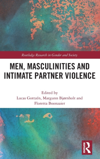 Book cover of: Men, Masculinities and Intimate Partner Violence. By: Lucas Gottzén