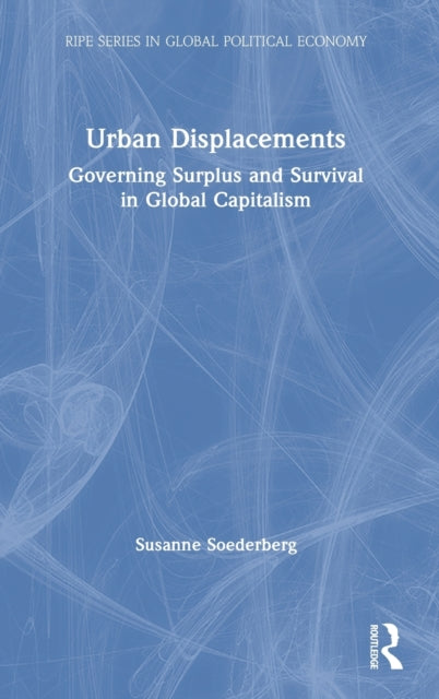 Book cover of: Urban Displacements. By: Susanne Soederberg