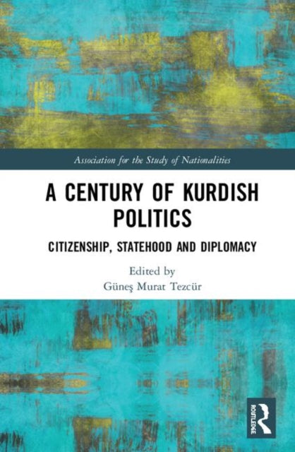 Book cover of: Century of Kurdish Politics. By: Güneş Murat Tezcür