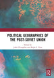 Book cover of: Political Geographies of the Post-Soviet Union. By: John O'Loughlin