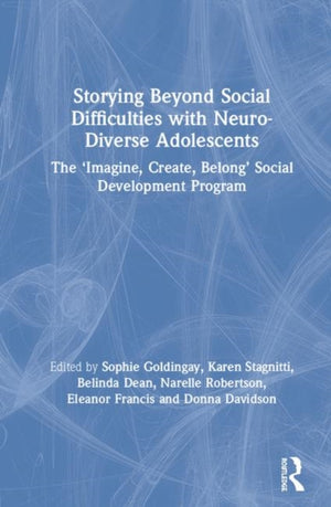 Storying Beyond Social Difficulties with Neuro-Diverse Adolescents