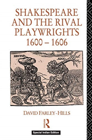 SHAKESPEARE & THE RIVAL PLAYWRIGHTS 1600