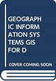 Book cover of: GEOGRAPHIC INFORMATION SYSTEMS GIS FOR D